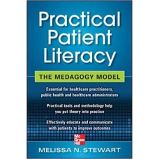 Practical Patient Literacy: The Medagogy Model 1st Edition